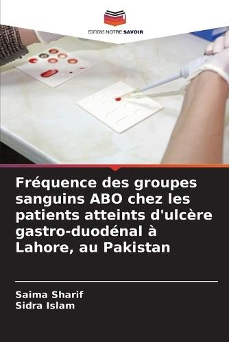 Fréquence des groupes sanguins ABO chez les patients atteints d'ulcère gastro-duodénal à Lahore, au Pakistan