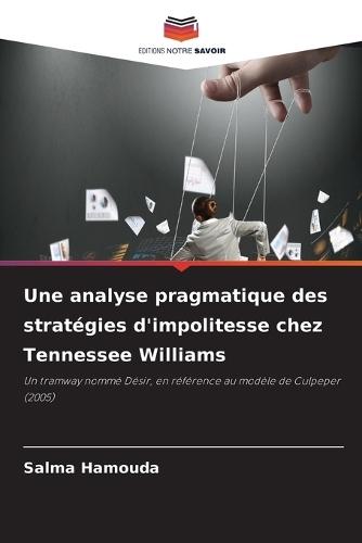 Une analyse pragmatique des stratégies d'impolitesse chez Tennessee Williams