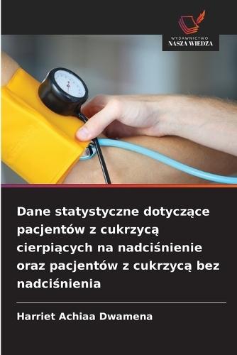 Dane statystyczne dotyczące pacjentów z cukrzycą cierpiących na nadciśnienie oraz pacjentów z cukrzycą bez nadciśnienia