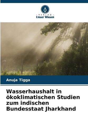 Wasserhaushalt in ökoklimatischen Studien zum indischen Bundesstaat Jharkhand