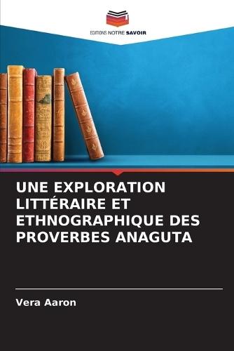 Une Exploration Littéraire Et Ethnographique Des Proverbes Anaguta
