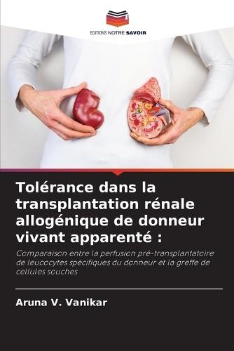 Tolérance dans la transplantation rénale allogénique de donneur vivant apparenté