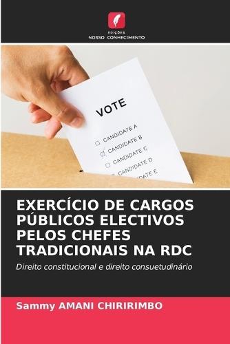 Exercício de Cargos Públicos Electivos Pelos Chefes Tradicionais Na Rdc