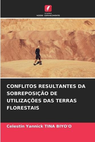 Conflitos Resultantes Da Sobreposição de Utilizações Das Terras Florestais
