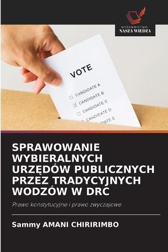 Sprawowanie Wybieralnych UrzĘdów Publicznych Przez Tradycyjnych Wodzów W Drc