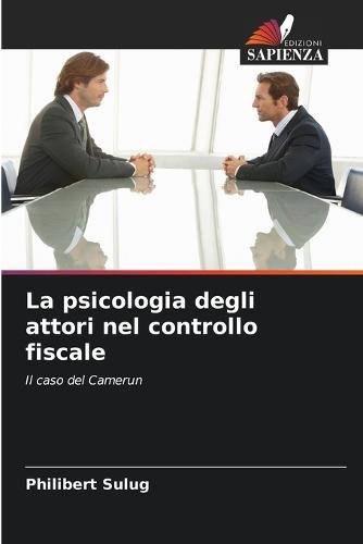 La psicologia degli attori nel controllo fiscale