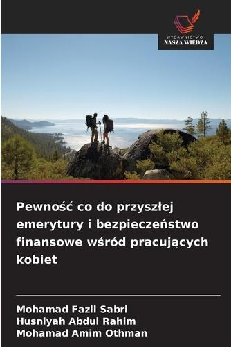 Pewnośc co do przyszlej emerytury i bezpieczeństwo finansowe wśród pracujących kobiet