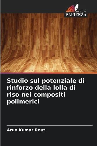 Studio sul potenziale di rinforzo della lolla di riso nei compositi polimerici