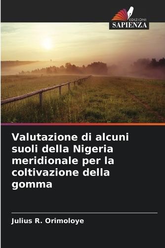 Valutazione di alcuni suoli della Nigeria meridionale per la coltivazione della gomma
