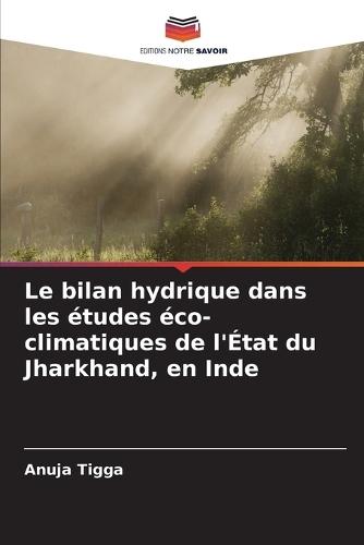 Le bilan hydrique dans les études éco-climatiques de l'État du Jharkhand, en Inde