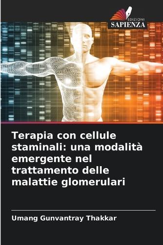Terapia con cellule staminali: una modalità emergente nel trattamento delle malattie glomerulari