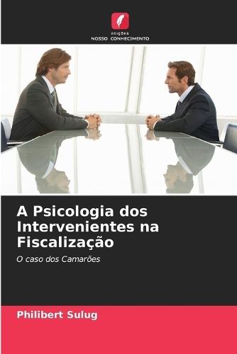 A Psicologia dos Intervenientes na Fiscalização
