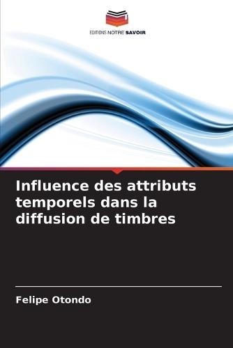 Influence des attributs temporels dans la diffusion de timbres