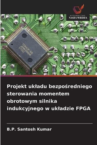 Projekt ukladu bezpośredniego sterowania momentem obrotowym silnika indukcyjnego w ukladzie FPGA