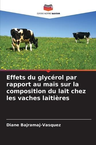 Effets du glycérol par rapport au maïs sur la composition du lait chez les vaches laitières