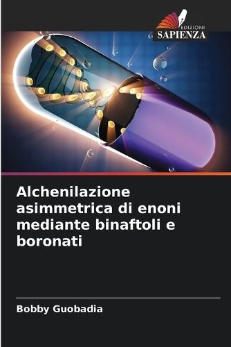 Alchenilazione asimmetrica di enoni mediante binaftoli e boronati