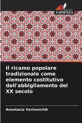 Il ricamo popolare tradizionale come elemento costitutivo dell'abbigliamento del XX secolo