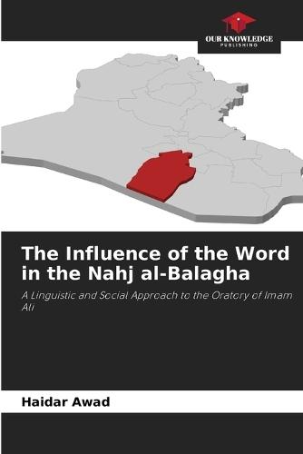 The Influence of the Word in the Nahj al-Balagha