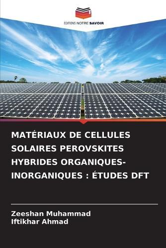 Matériaux de Cellules Solaires Perovskites Hybrides Organiques-Inorganiques: Études DFT
