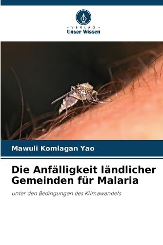 Die Anfälligkeit ländlicher Gemeinden für Malaria