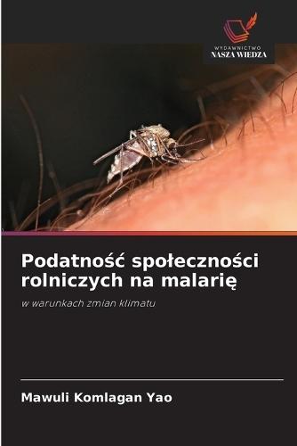 Podatnośc spoleczności rolniczych na malarię