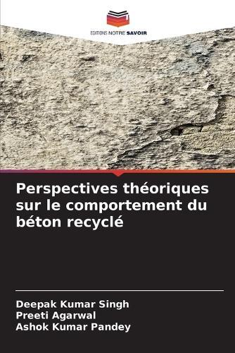 Perspectives théoriques sur le comportement du béton recyclé