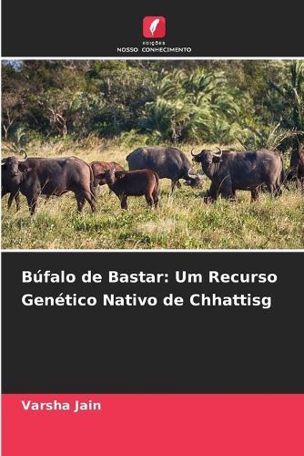 Búfalo de Bastar: Um Recurso Genético Nativo de Chhattisg