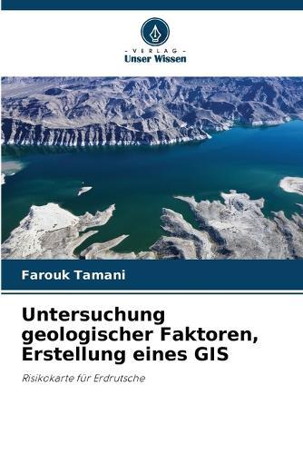 Untersuchung geologischer Faktoren, Erstellung eines GIS