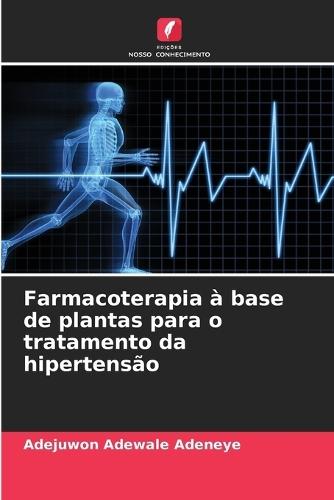 Farmacoterapia à base de plantas para o tratamento da hipertensão