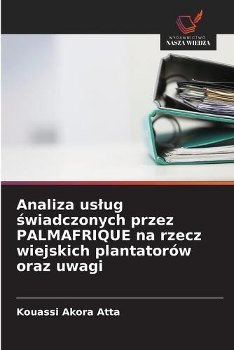 Analiza uslug świadczonych przez PALMAFRIQUE na rzecz wiejskich plantatorów oraz uwagi