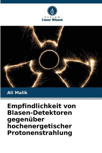 Empfindlichkeit von Blasen-Detektoren gegenüber hochenergetischer Protonenstrahlung