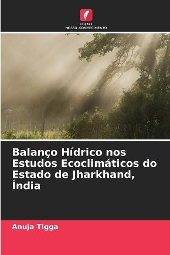 Balanço Hídrico nos Estudos Ecoclimáticos do Estado de Jharkhand, Índia