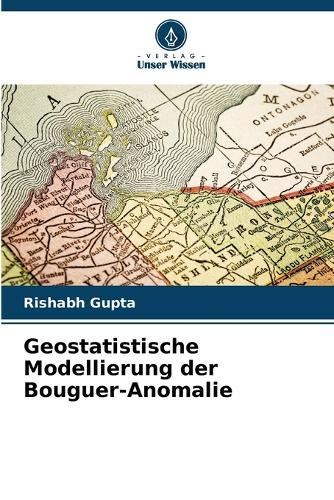 Geostatistische Modellierung der Bouguer-Anomalie