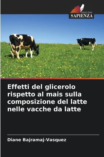 Effetti del glicerolo rispetto al mais sulla composizione del latte nelle vacche da latte
