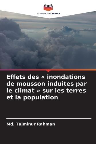 Effets des inondations de mousson induites par le climat sur les terres et la population