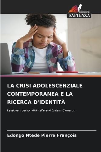 La Crisi Adolescenziale Contemporanea E La Ricerca d'Identità