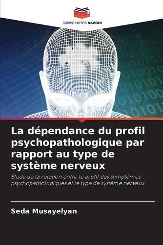 La dépendance du profil psychopathologique par rapport au type de système nerveux