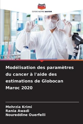 Modélisation des paramètres du cancer à l'aide des estimations de Globocan Maroc 2020