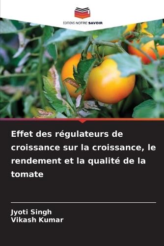 Effet des régulateurs de croissance sur la croissance, le rendement et la qualité de la tomate