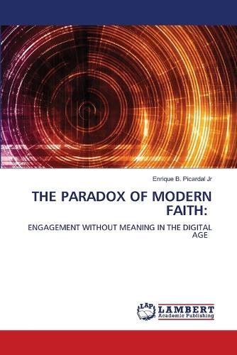 The Paradox of Modern Faith