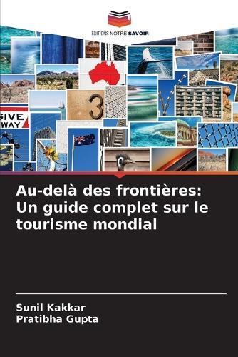 Au-delà des frontières: Un guide complet sur le tourisme mondial