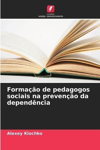 Formação de pedagogos sociais na prevenção da dependência