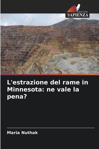 L'estrazione del rame in Minnesota: ne vale la pena?