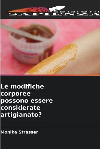 Le modifiche corporee possono essere considerate artigianato?