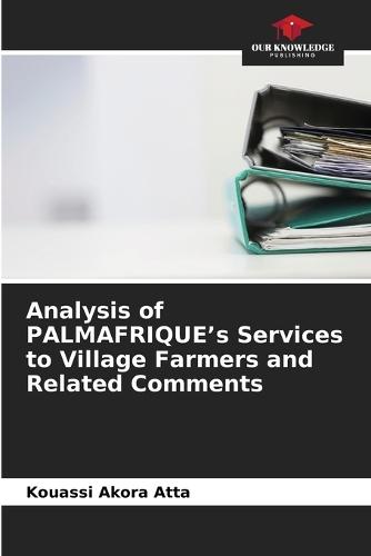 Analysis of PALMAFRIQUE's Services to Village Farmers and Related Comments