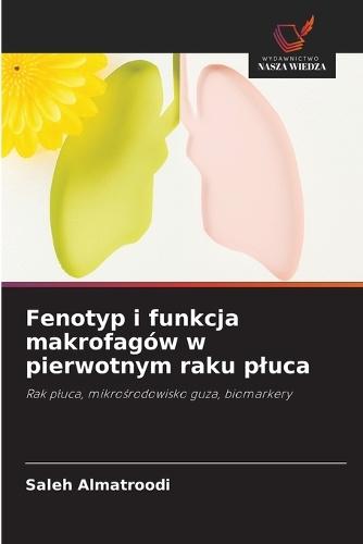 Fenotyp i funkcja makrofagów w pierwotnym raku pluca