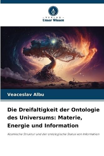Die Dreifaltigkeit der Ontologie des Universums: Materie, Energie und Information