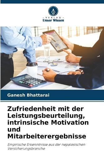 Zufriedenheit mit der Leistungsbeurteilung, intrinsische Motivation und Mitarbeiterergebnisse
