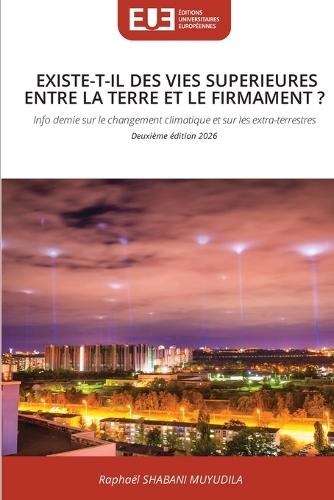 Existe-T-Il Des Vies Superieures Entre La Terre Et Le Firmament ?