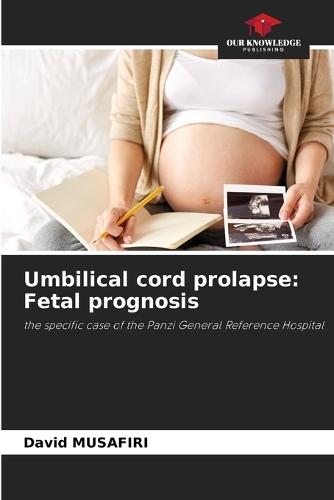 Umbilical cord prolapse: Fetal prognosis